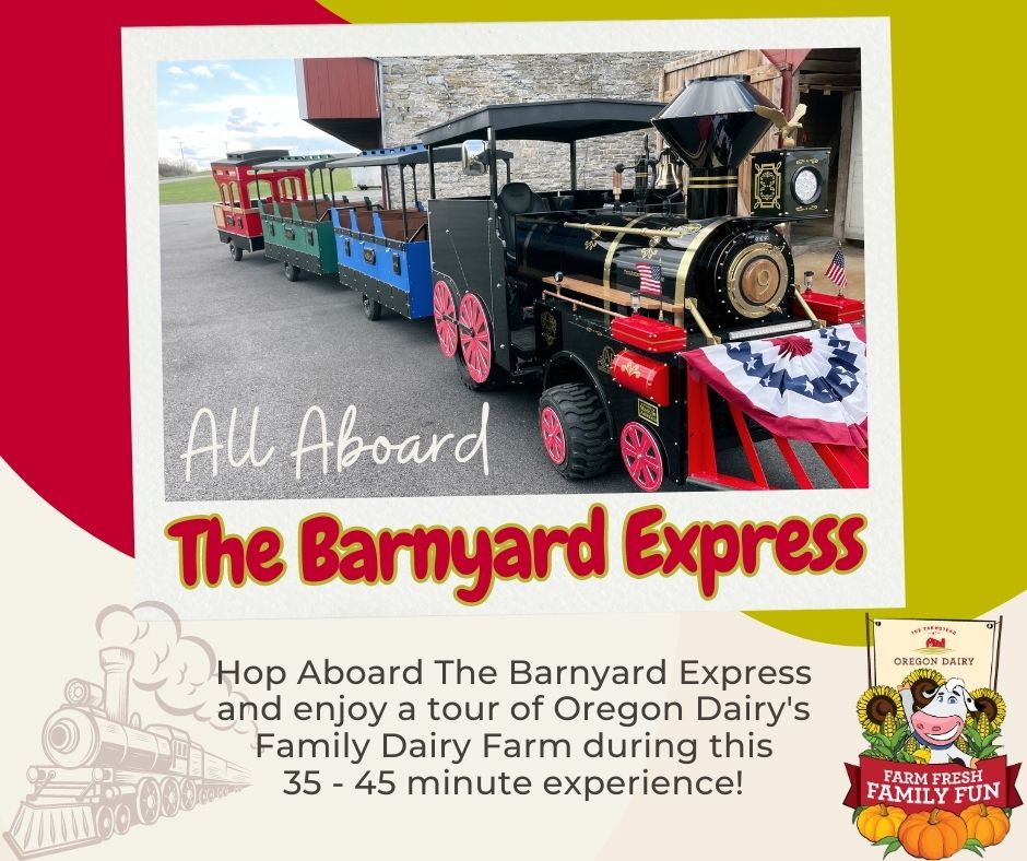 Hop Aboard The Barnyard Express and enjoy a tour of Oregon Dairy's Family Dairy farm during this 35-45 minute experience!